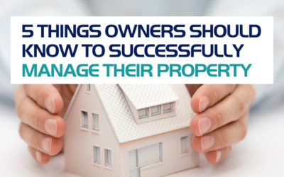 5 Things Owners Should Know to Successfully Manage Their Property