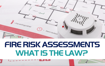 Fire Risk Assessments – What is the law?